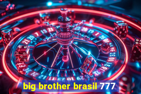 big brother brasil 777